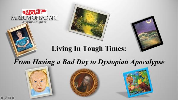 Image for event: Museum of Bad Art: Living in Tough Times